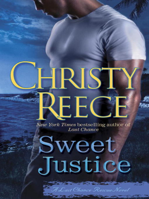 Title details for Sweet Justice by Christy Reece - Available